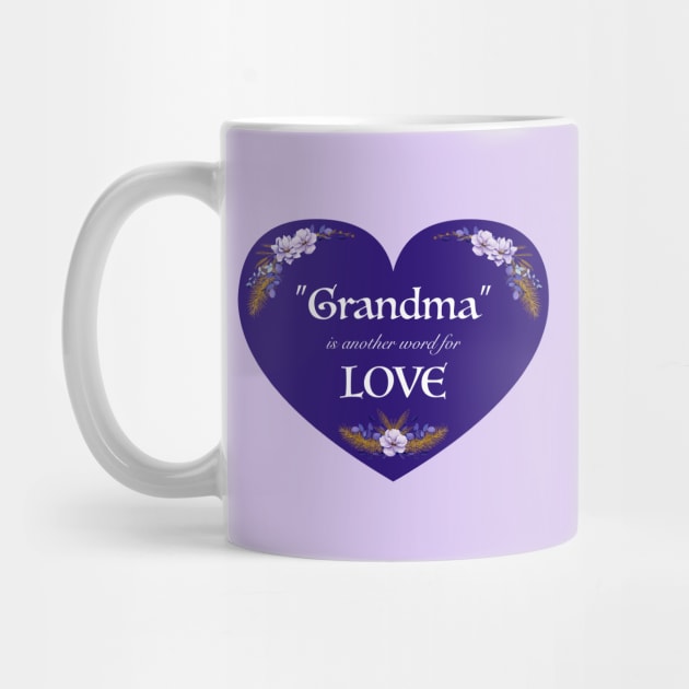 Grandma gift - Grandma Is Another Word For Love by Corey Branchflower